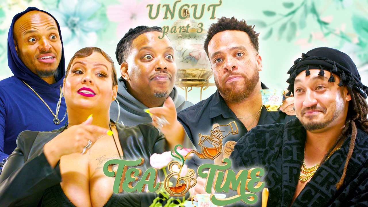 The Tea You Didn’t See Pt. 3 | Tea & Time | All Def