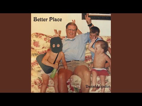 Daniel Logsdon - Better Place - Misc Originals