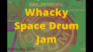 Video thumbnail for Super Whacky Super Space Drum Jam, Jamuary 2020 Day 3 by René Schmitz