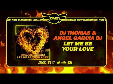 DNZ492 // DJ THOMAS & ANGEL GARCIA DJ - LET ME BE YOUR LOVE (Official Video DNZ Records)