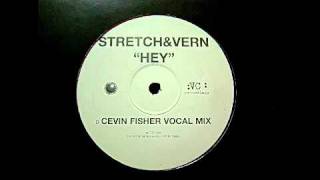 Stretch & Vern - Hey (Must Be The Music) Cevin Fisher Vocal Mix 12" Single!