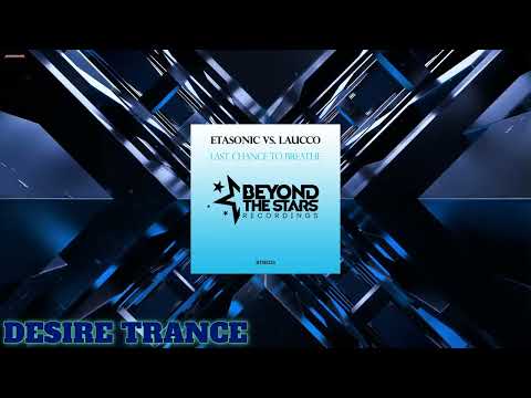 Etasonic vs.  Laucco -  Last Chance To Breathe(Original Mix)[Aerodynamica Music](2018)