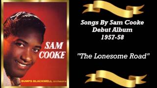 Sam Cooke ♥ The Lonesome Road ♥ Songs By Sam Cooke*Debut Album