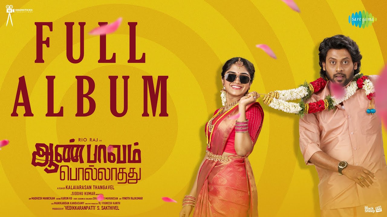 Aan Paavam Pollathathu - Full Album | Rio Raj, Malavika | Kalai | Siddhu Kumar | Drumsticks