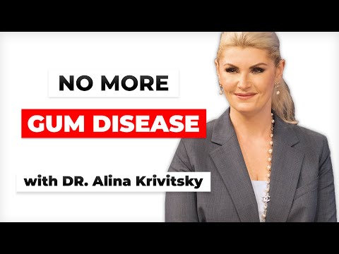 New Treatments for Gum Disease with Brentwood, CA's Dr. Alina Krivitsky