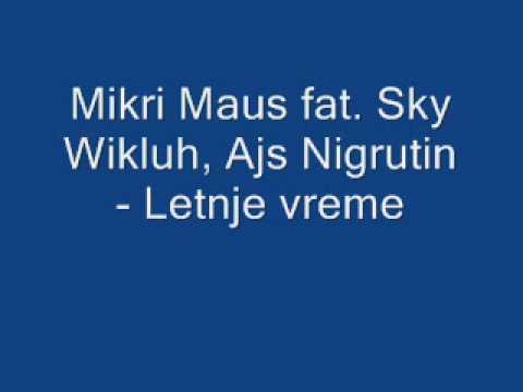 Mikri Maus feat Sky Wikluh, Ajs Nigrutin - Letnje vreme