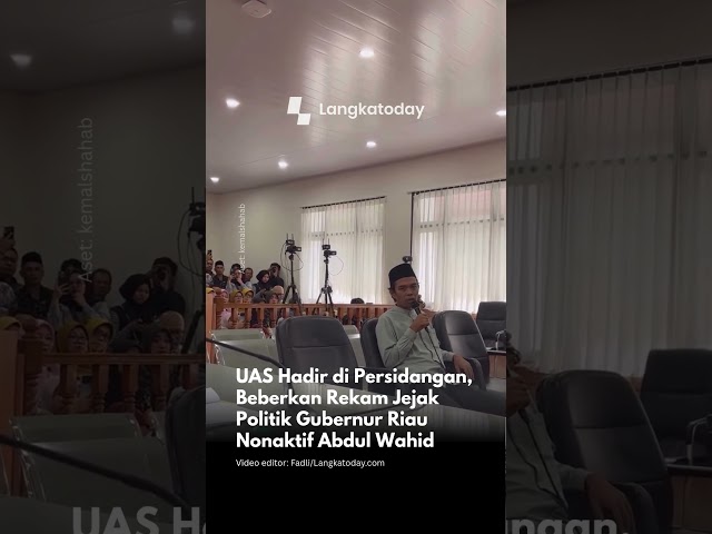 UAS Hadir di Persidangan, Beberkan Rekam Jejak Politik Gubernur Riau Nonaktif Abdul Wahid