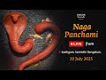 Naga Panchami Live From Sadhguru Sannidhi Bengaluru 29 July 2025 6 15 PM IST