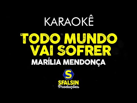 TODO MUNDO VAI SOFRER - Marília Mendonça (KARAOKÊ VERSION)