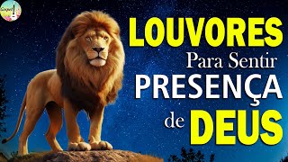Louvores de Adoração com letra: Hinos para sentir a Presença de Deus - As Melhores Música Gospel