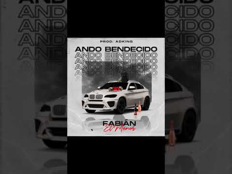 Fabian El Menor - Ando bendecido (Prod. adkiboi)