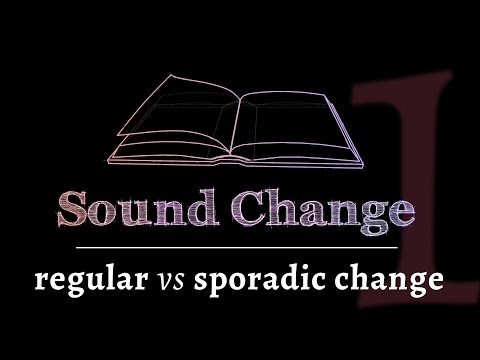 Sound Change - Regular vs. Sporadic Change (part 1 of 5)