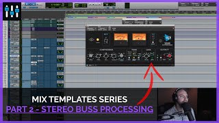 Mix Template Series — Stereo Buss Processing (Part 2)