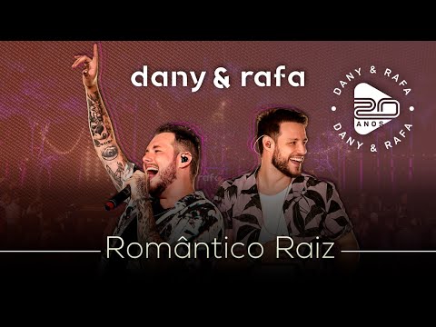 Dany & Rafa - Romântico Raiz (DVD 20 Anos)