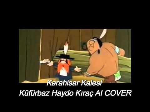 Karahisar Kalesi - Küfürbaz Haydo (KIRAÇ AI COVER) #shorts