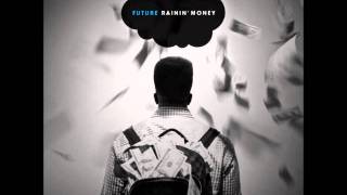 Future - Rainin&#39; Money (Download Link Included)