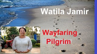 Wayfaring Pilgrim - Watila Jamir