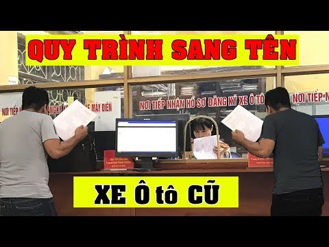 Quy Trình Sang Tên Khi Mua Xe Ô tô Cũ