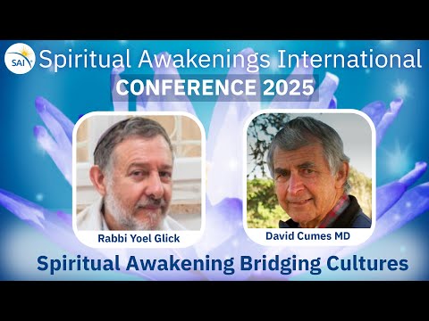 Spiritual Awakening Bridging Cultures ~ Rabbi Yoel Glick & Dr. David Cumes