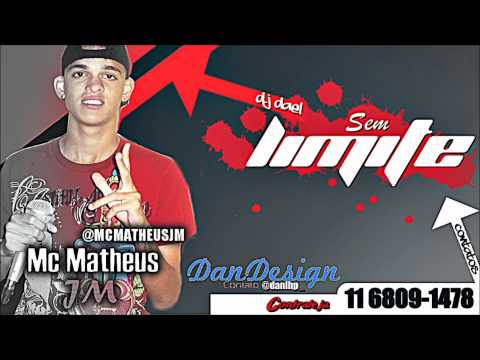 MC MATHEUS JM - SEM LIMITE ♫♪ 'DJDAEL' LANÇAMENTO