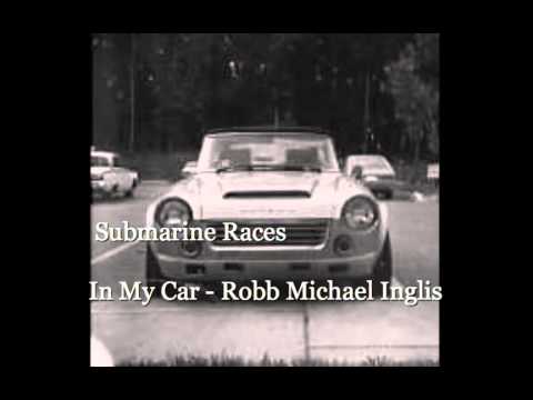 In My Car - Submarine Races - Original - Robb Michael Inglis