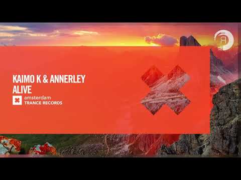 VOCAL TRANCE: Kaimo K & Annerley - Alive [Amsterdam Trance] + LYRICS
