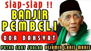Download lagu DOA DAHSYAT !! PUTAR SAAT JUALAN SIAP-SIAP BANJIR PEMBELI DARI SEGALA ARAH, DOA PELARIS DAGANGAN mp3