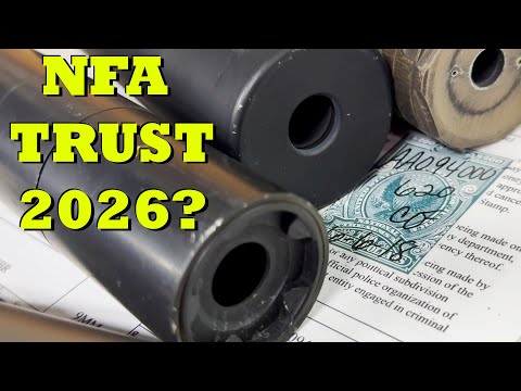 Is an NFA Trust a Good Idea in 2026 to Get Suppressors & Short Barrel Firearms?