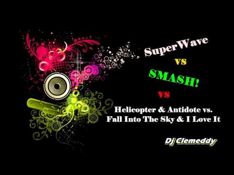 SuperWave vs SMASH! vs "Helicopter &. Antidote vs. Fall Into The Sky & I Love It" - Dj Clemeddy