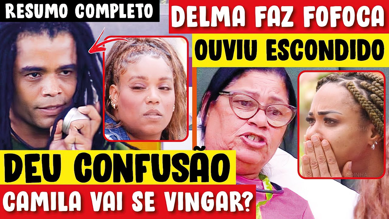 CAMILA VAI DAR O TROCO? / GUILHERME INDIGNADO COM DIOGO / DELMA DECEPCIONA