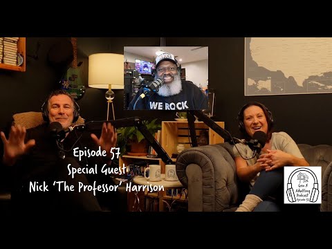 GenX Adulting Podcast - Episode 57 - Nick Harrison - The Professor