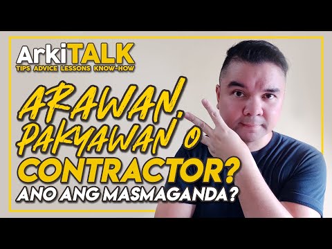 , title : 'Arawan, Pakyawan o Contractor? | Ano Ang Masmaganda Sa Pag-gawa ng Bahay? | ArkiTALK (English Subs)