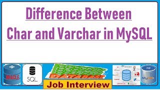 10. What is the Difference Between Char and Varchar in MySQL ?