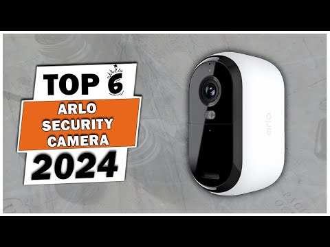 Top 6 Best Arlo Security Cameras 2024 🔒 – Smart Solutions for Home Protection!