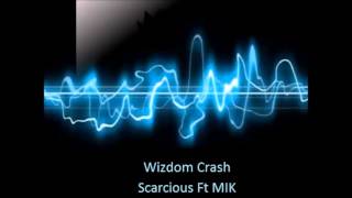 Wizdom Crash Ft. Scarcious & MiK