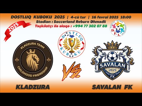 DFA Dostluq Kuboku 2025  |  4-cü tur  |  Kladzura - Savalan FK  |  16 fevral 2025-ci il