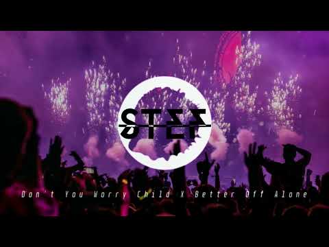 Swedish House Mafia vs. Alice Deejay - Don't You Worry Child vs. Better Off Alone (Stef Mashup)