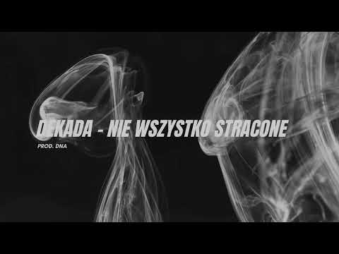 DEKADA - Nie Wszystko Stracone (Prod. DNA).