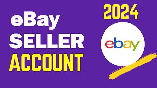 How to Create eBay Seller Account in 2024
