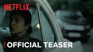 Delhi Crime: Season 2 | Official Teaser | Netflix India