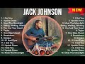 Jack Johnson Greatest Hits 2023 Pop Music Mix Top 10 Hits Of All Time