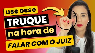 Despacho: o que fazer NA PRÁTICA na hora de falar com o juiz