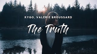 Kygo - The Truth (Lyrics) feat. Valerie Broussard
