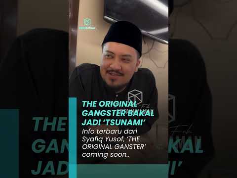 THE ORIGINAL GANGSTER bakal jadi Tsunami - Syafiq Yusof #originalgangster #theoriginalgangster