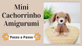 MINI CACHORRINHO AMIGURUMI | Passo a Passo