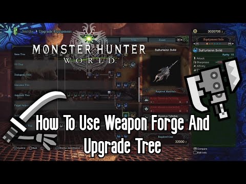 MHW How to use weapon Forge and Upgrade Tree [Help Guide]