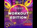 SELECTAH RICHIE PRESENTS   CARNIVAL WORKOUT EDITION