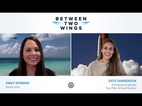 Between Two Wings with Kate Gunderson - Aerospace Engineer