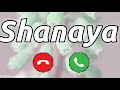 Shanaya Name Ringtone Shanaya Naam Ki Ringtone Shanaya Please Pickup The Phone Shanaya Rington
