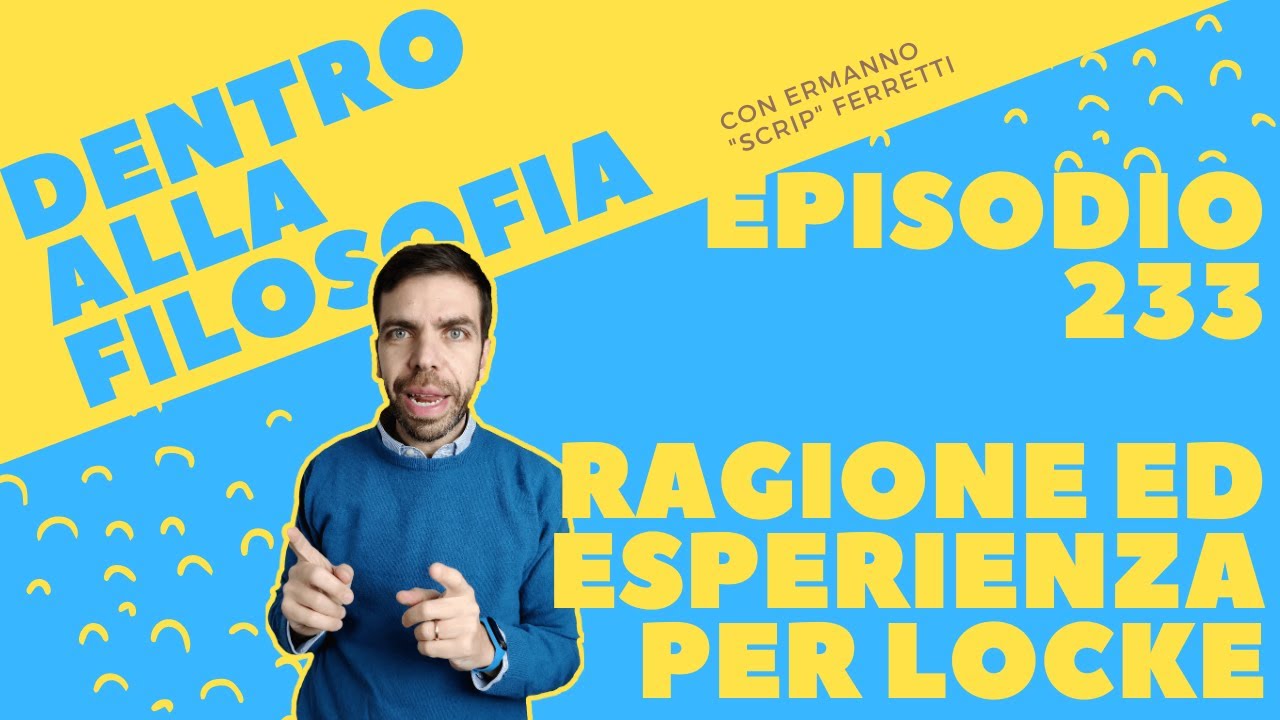 Ragione ed esperienza per John Locke [Dentro alla filosofia, episodio 233]